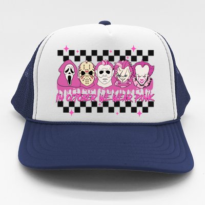 Serial Killer Horror Movies Breast Cancer Wear Pink In October Trucker Hat