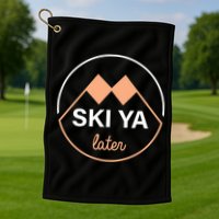 Ski Ya Later Golf Towel