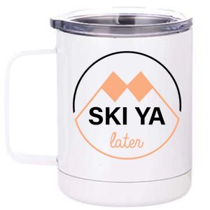 Ski Ya Later 12 oz Stainless Steel Tumbler Cup