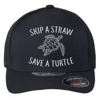 Skip A Straw Save A Turtle Flexfit Unipanel Trucker Cap