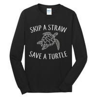 Skip a Straw Save a Turtle Tall Long Sleeve T-Shirt