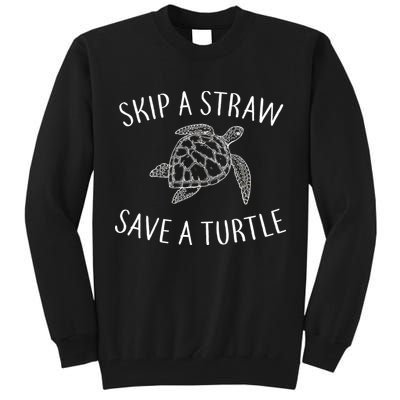 Skip A Straw Save A Turtle Tall Sweatshirt