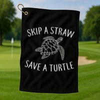 Skip A Straw Save A Turtle Golf Towel