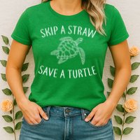 Skip A Straw Save A Turtle Womens T-Shirt
