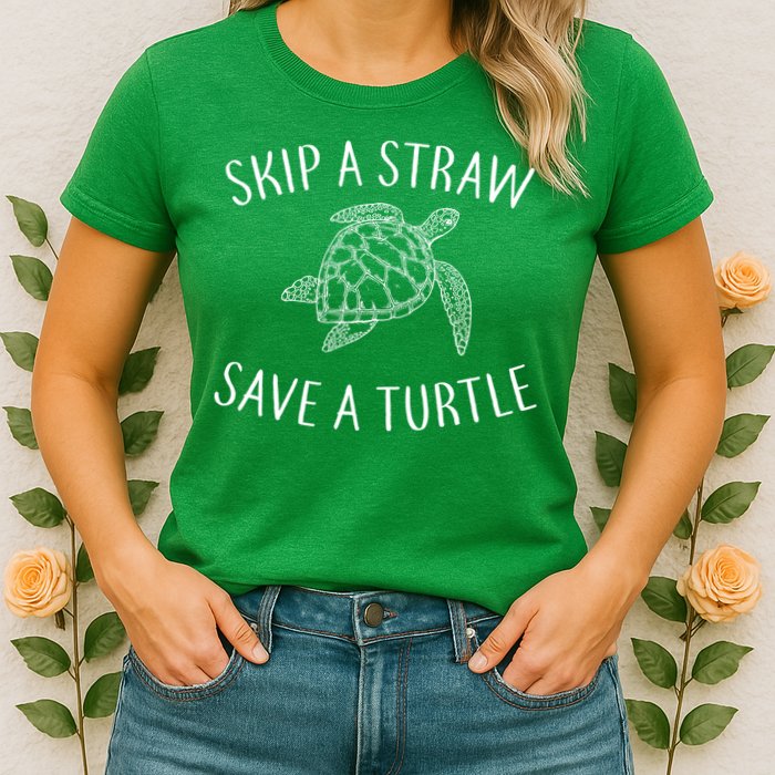 Skip A Straw Save A Turtle Womens T-Shirt