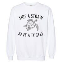 Skip A Straw Save A Turtle Garment-Dyed Sweatshirt