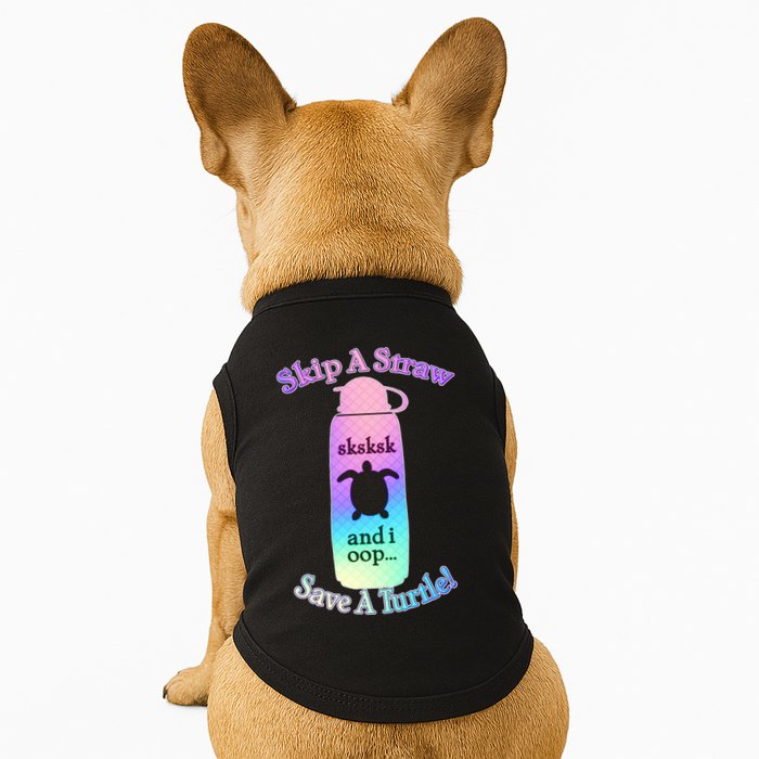 Skip A Straw Save A Turtle Sksksks Doggie Tank
