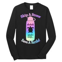 Skip A Straw Save A Turtle Sksksks Long Sleeve Shirt