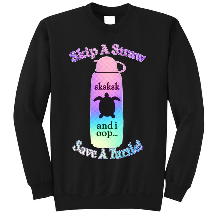 Skip A Straw Save A Turtle Sksksks Sweatshirt
