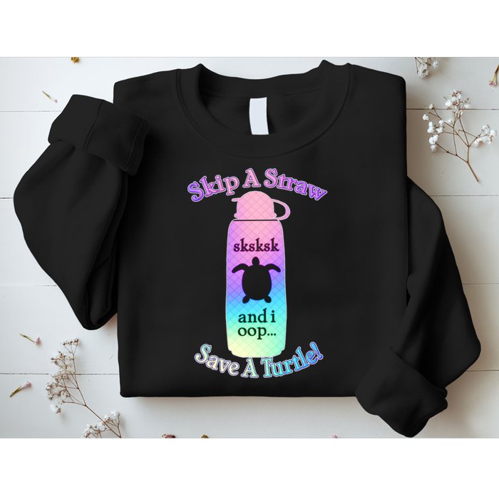 Skip A Straw Save A Turtle Sksksks Sweatshirt