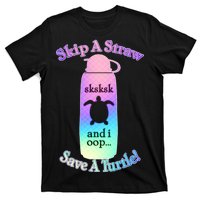 Skip A Straw Save A Turtle Sksksks T-Shirt