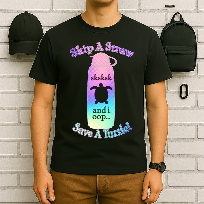 Skip A Straw Save A Turtle Sksksks T-Shirt