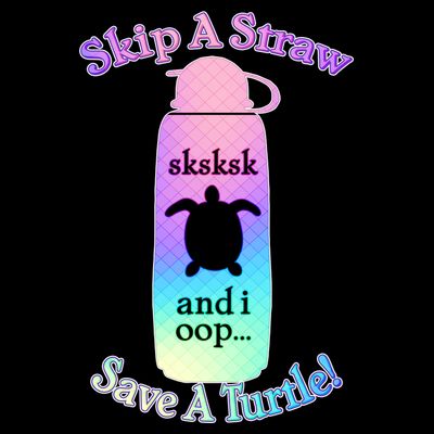 Skip A Straw Save A Turtle Sksksks T-Shirt