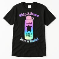 Skip A Straw Save A Turtle Sksksks Tall T-Shirt