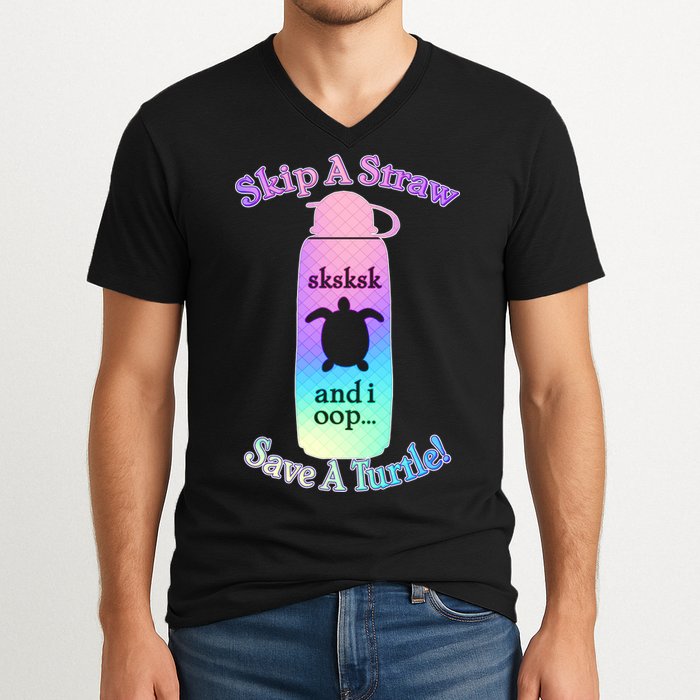 Skip A Straw Save A Turtle Sksksks V-Neck T-Shirt