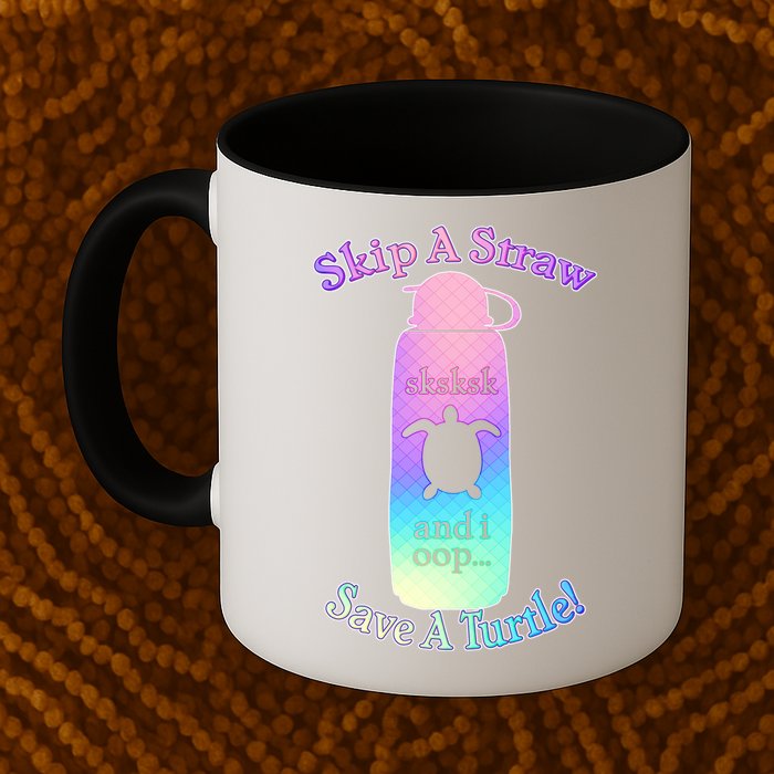 Skip A Straw Save A Turtle Sksksks Mug