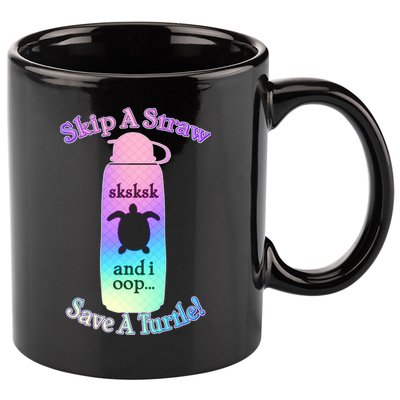 Skip A Straw Save A Turtle Sksksks 11oz C Handle Ceramic Mug