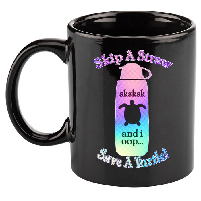 Skip A Straw Save A Turtle Sksksks 11oz C Handle Ceramic Mug