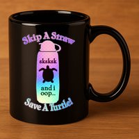Skip A Straw Save A Turtle Sksksks 11oz C Handle Ceramic Mug