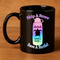 Skip A Straw Save A Turtle Sksksks 11oz C Handle Ceramic Mug