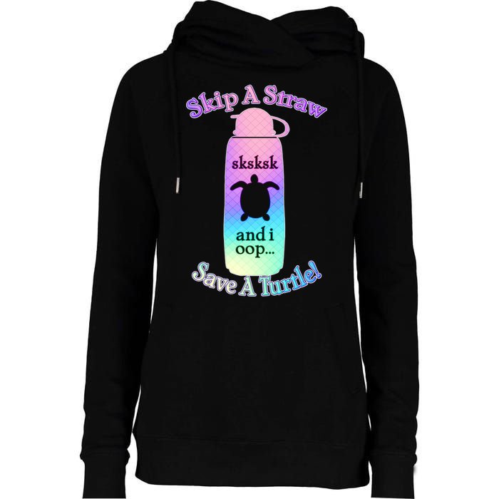 Skip A Straw Save A Turtle Sksksks Womens Funnel Neck Pullover Hood