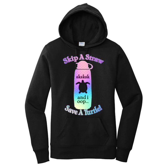 Skip A Straw Save A Turtle Sksksks Women's Pullover Hoodie