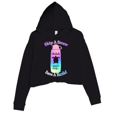 Skip A Straw Save A Turtle Sksksks Crop Fleece Hoodie