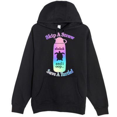 Skip A Straw Save A Turtle Sksksks Premium Pullover Hoodie
