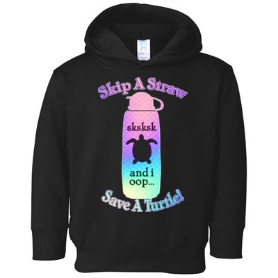 Skip A Straw Save A Turtle Sksksks Toddler Hoodie
