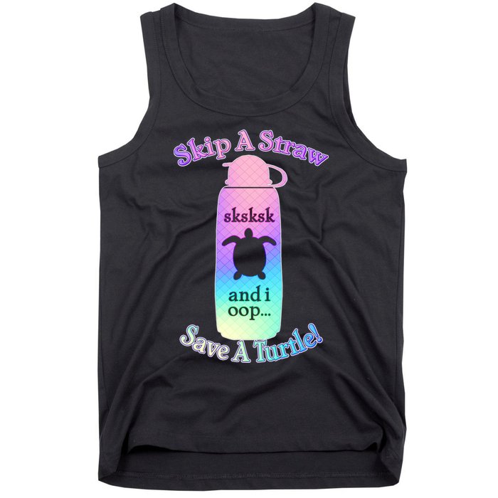 Skip A Straw Save A Turtle Sksksks Tank Top