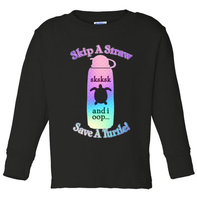 Skip A Straw Save A Turtle Sksksks Toddler Long Sleeve Shirt