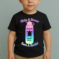 Skip A Straw Save A Turtle Sksksks Toddler T-Shirt