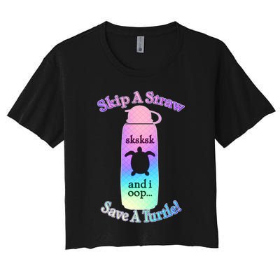 Skip A Straw Save A Turtle Sksksks Crop Top