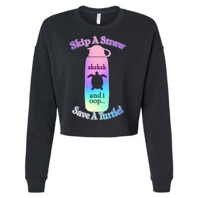 Skip A Straw Save A Turtle Sksksks Cropped Pullover Crew