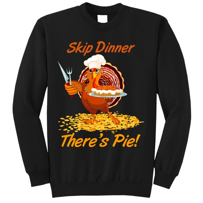 Skip Dinner There's Pie Turkey Thanksgiving Sweatshirt