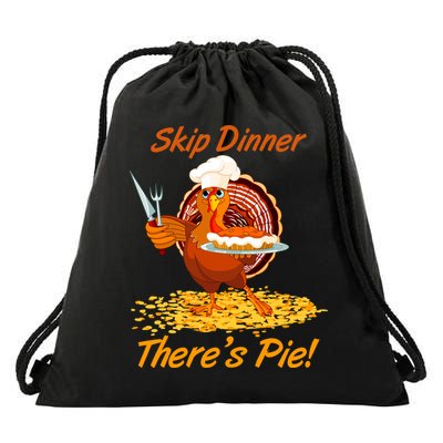 Skip Dinner There's Pie Turkey Thanksgiving Drawstring Bag