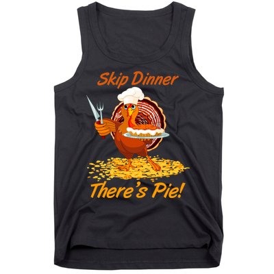 Skip Dinner There's Pie Turkey Thanksgiving Tank Top