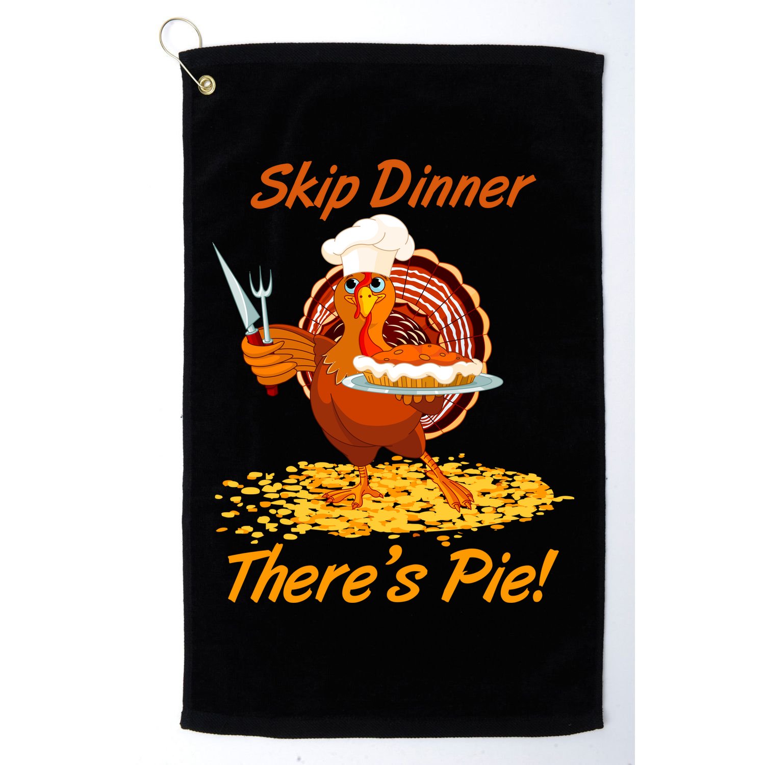 Skip Dinner There's Pie Turkey Thanksgiving Golf Towel
