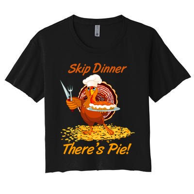 Skip Dinner There's Pie Turkey Thanksgiving Crop Top