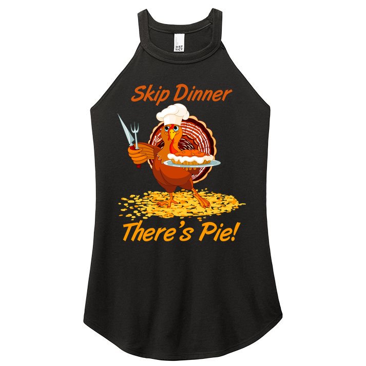Skip Dinner There's Pie Turkey Thanksgiving Women's Perfect Tri Rocker Tank