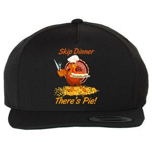 Skip Dinner There's Pie Turkey Thanksgiving Wool Snapback Cap