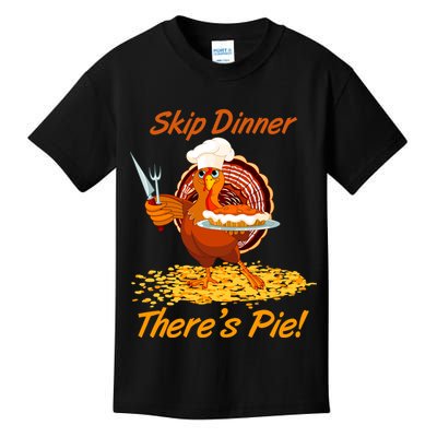 Skip Dinner There's Pie Turkey Thanksgiving Kids T-Shirt