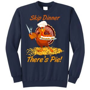 Skip Dinner There's Pie Turkey Thanksgiving Sweatshirt