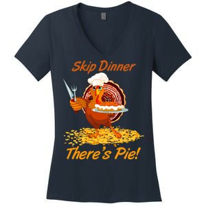 Skip Dinner There's Pie Turkey Thanksgiving Women's V-Neck T-Shirt