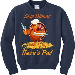 Skip Dinner There's Pie Turkey Thanksgiving Kids Sweatshirt