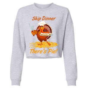 Skip Dinner There's Pie Turkey Thanksgiving Cropped Pullover Crew