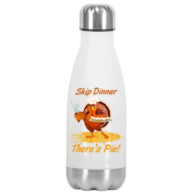 Skip Dinner There's Pie Turkey Thanksgiving Stainless Steel Insulated Water Bottle