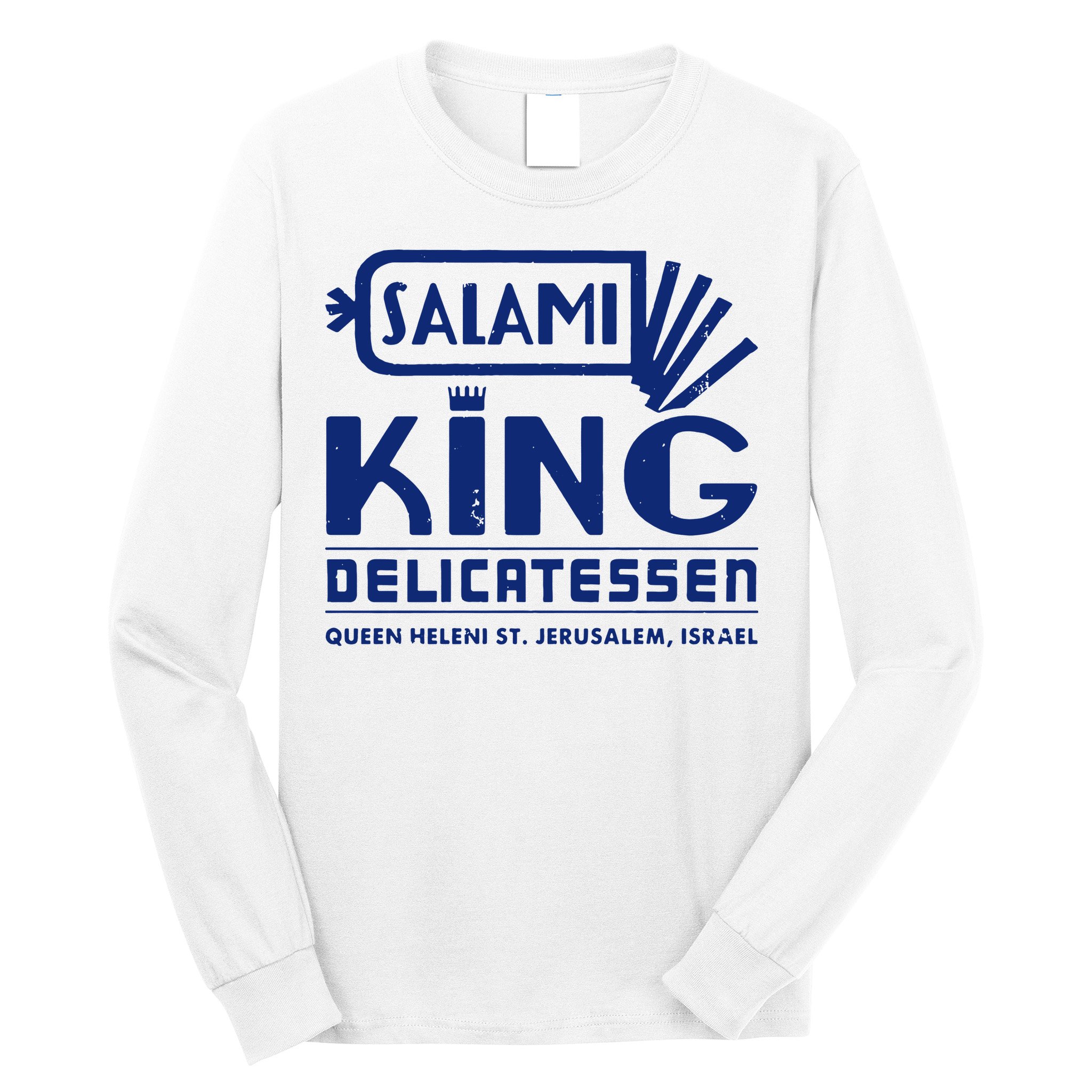 Salami King Jewish Deli T Shirt Jerusalem Israel T Shirt Delicatessen T Shirt Long Sleeve Shirt