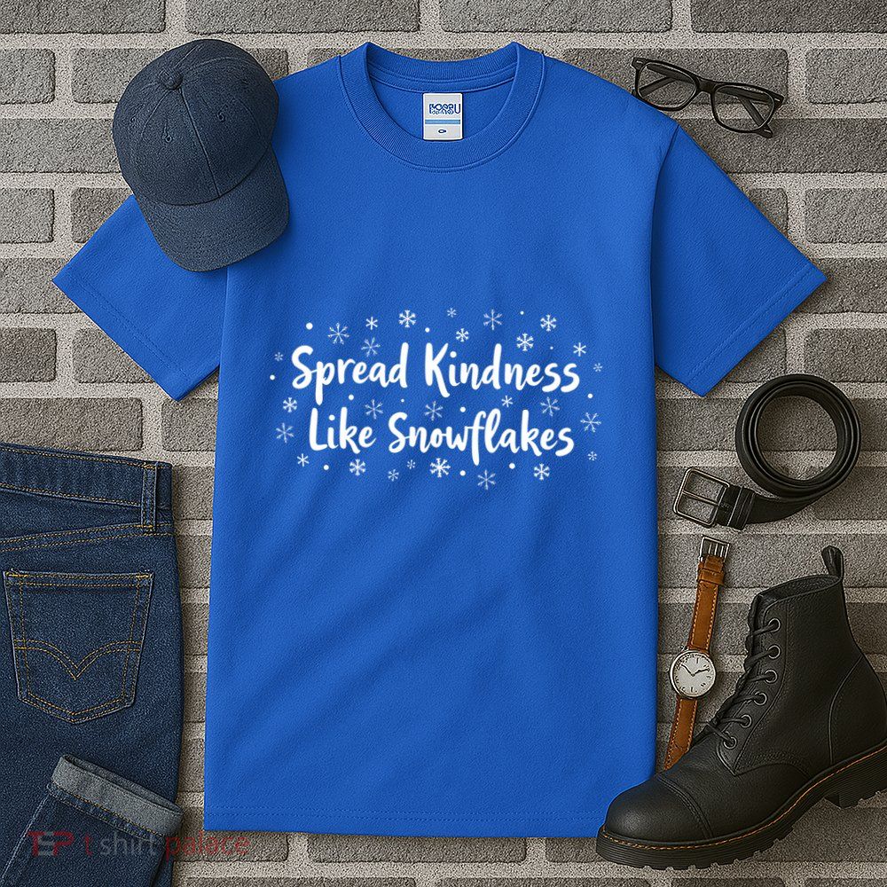 Spread Kindness Like Snowflakes Unspirational Positive Xmas Gift Tall T-Shirt