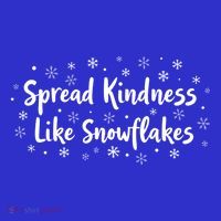 Spread Kindness Like Snowflakes Unspirational Positive Xmas Gift Tall T-Shirt
